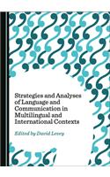 Strategies and Analyses of Language and Communication in Multilingual and International Contexts