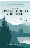 Live as Long as You Dare!