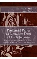 Penitential Prayer as Literature Form of Early Judaism: Comparation Between Daniel 9, Ezra 9, Nehemiah 9, Baruch 1:15 - 3:8 & 4QDibHam