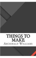 Things To Make