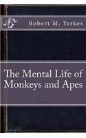 The Mental Life of Monkeys and Apes