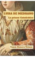 LUISA DE MEDRANO. La primer Catedr�tico: Apuntes biogr?ficos