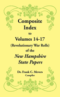 Composite Index to Volumes 14-17 (Revolutionary War Rolls) of the New Hampshire State Papers