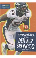 Superstars of the Denver Broncos: (Pro Sports Superstars)