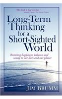Long-Term Thinking for a Short-Sighted World