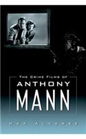 The Crime Films of Anthony Mann