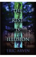 Rest Is Illusion