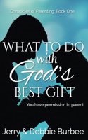 What To Do with God's Best Gift