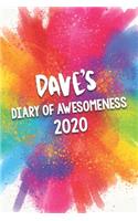 Dave's Diary of Awesomeness 2020: Unique Personalised Full Year Dated Diary Gift For A Boy Called Dave - Perfect for Boys & Men - A Great Journal For Home, School College Or Work.