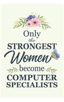 Only The Strongest Women Become Computer Specialists