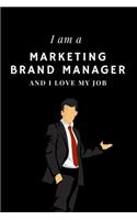 I am a Marketing brand manager and I love my job Notebook For Marketing brand managers: Lined Notebook / Journal Gift, 120 Pages, 6x9, Soft Cover, Matte Finish