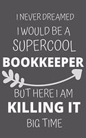 I Never Dreamed I Would Be a Supercool Bookkeeper But Here I am Killing It