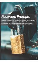 Password Prompts - A new method to know your password without having to ever remember it