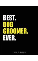 Best Dog Groomer Ever 2020 Planner