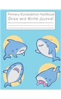 shark notebook and space for draw: notebook with drawing space, Exercise book, Grade Level K-2 Draw and Write; Primary Composition Notebook shark; Pretty Shark Primary Composition Not