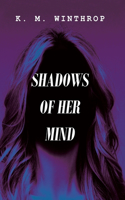 Shadows of Her Mind