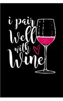 I Pair Well With Wine: Composition Lined Notebook Journal Funny Gag Gift