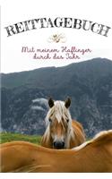 Reittagebuch: Das Reit- und Trainingsbuch zum Eintragen für über 200 Reiteinheiten - Mit meinem Haflinger durch das Jahr - Jahreskalender für wichtige Termine - G