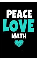 Peace Love Math: Notebook Gift For Math Lover - 120 Dot Grid Page