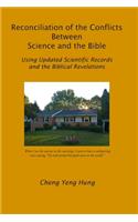 Reconciliation of the Conflicts Between Science and the Bible