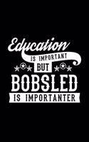 Education Is Important But Bobsled Is Importanter