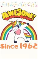 Awesome Since 1962 Notebook Dabbing Unicorn Cute Birthday Gift: Lined Notebook / Journal Gift, 120 Pages, 6x9, Birthday Gift, Cute Gift, present, Unicorn Lover, Soft Cover, Matte Finish
