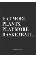 Eat More Plants. Play More Basketball