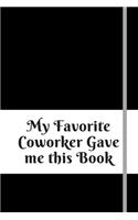 My Favorite Coworker Gave me this Book