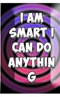 I Am Smart I Can Do Anything