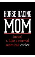 Horse Racing Mom Notebook