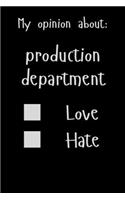 My opinion about: Production department Love Hate: Show Your Opinion, Great Gift Idea With Funny Text On Cover, Great Motivational, Unique Notebook, Journal, Diary