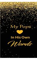 My pops in his own words: A guided journal to tell me your memories, keepsake questions.This is a great gift to Dad, grandpa, granddad, father and uncle from family members, 