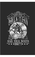 Keep Your Souls Clean And Your Boots Dirty