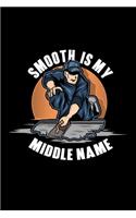 Smooth Is My Middle Name