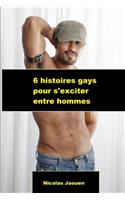 6 histoires gays pour s'exciter entre hommes