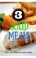 3 Solid Meals