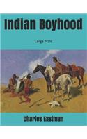 Indian Boyhood: Large Print