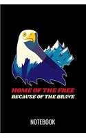 Home of the free because of the brave