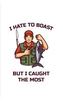 I Hate To Boast But I Caught The Most: Funny Fishing 2020 Planner - Weekly & Monthly Pocket Calendar - 6x9 Softcover Organizer - For Fishing Trip Lover & Fans