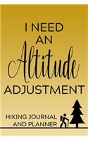I Need an Altitude Adjustment Hiking Journal and Planner