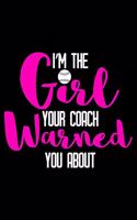 I'm the girl your coach warned you about: 6" x 9" 120 pages quad Journal I 6x9 graph Notebook I Diary I Sketch I Journaling I Planner I Gift for geek I funny Math