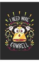I Need More Cowbell: Notizbuch / Tagebuch / Heft mit Karierten Seiten. Notizheft mit Weißen Karo Seiten, Malbuch, Journal, Sketchbuch, Planer für Termine oder To-Do-List