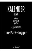 Kalender 2020 für Im-Park-Jogger: Wochenplaner / Tagebuch / Journal für das ganze Jahr: Platz für Notizen, Planung / Planungen / Planer, Erinnerungen und Sprüche