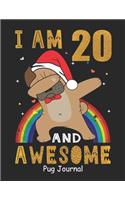 I Am 20 And Awesome Pug Journal: Lined Journal Notebook For Girls Who Are 20 Years Old, 20th Birthday Gift, Funny Rainbow Pug Birthday Gift Notebook - Happy 20th Birthday - Christma