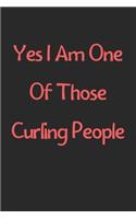 Yes I Am One Of Those Curling People