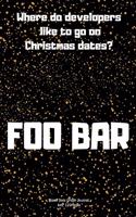 where do developers like to go on Christmas dates? - Foo Bar.: Journal notebook Diary for inspiration coding program for HTML CSS UI UX Men and Women Blank Dots to Write In fun creative Ideas and to do list plan