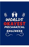 Worlds Okayest Mechanical Engineer