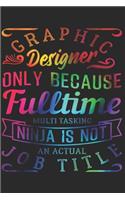 Graphic Designer Notebook: Graphic Designer Notebook The perfect gift idea for graphic designers or graphic design trainees. The paperback has 120 white pages with dot matrix 