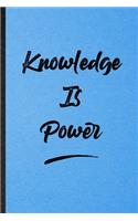 Knowledge Is Power: Lined Notebook For Positive Motivation. Funny Ruled Journal For Support Faith Belief. Unique Student Teacher Blank Composition/ Planner Great For Ho