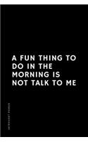 INTROVERT POWER A fun thing to do in the morning is NOT TALK TO ME: The secret strengths of INFJ personality Dot Grid Composition Notebook with Funny Quote Gifts for Introverts
